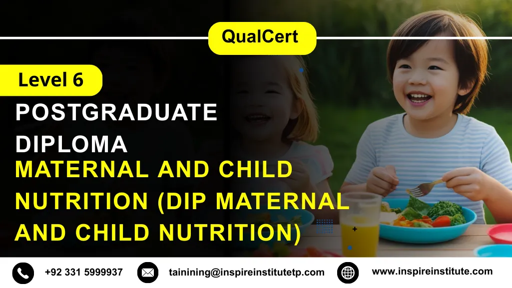 QualCert Level 6 Diploma in Maternal and Child Nutrition (Dip Maternal and Child Nutrition)