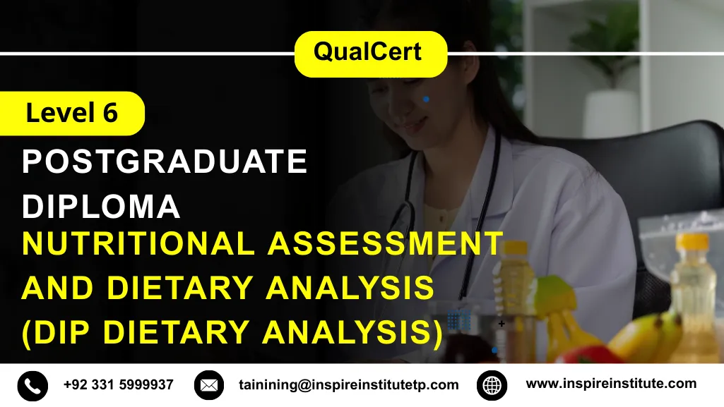 QualCert Level 6 Diploma in Nutritional Assessment and Dietary Analysis (Dip Dietary Analysis)