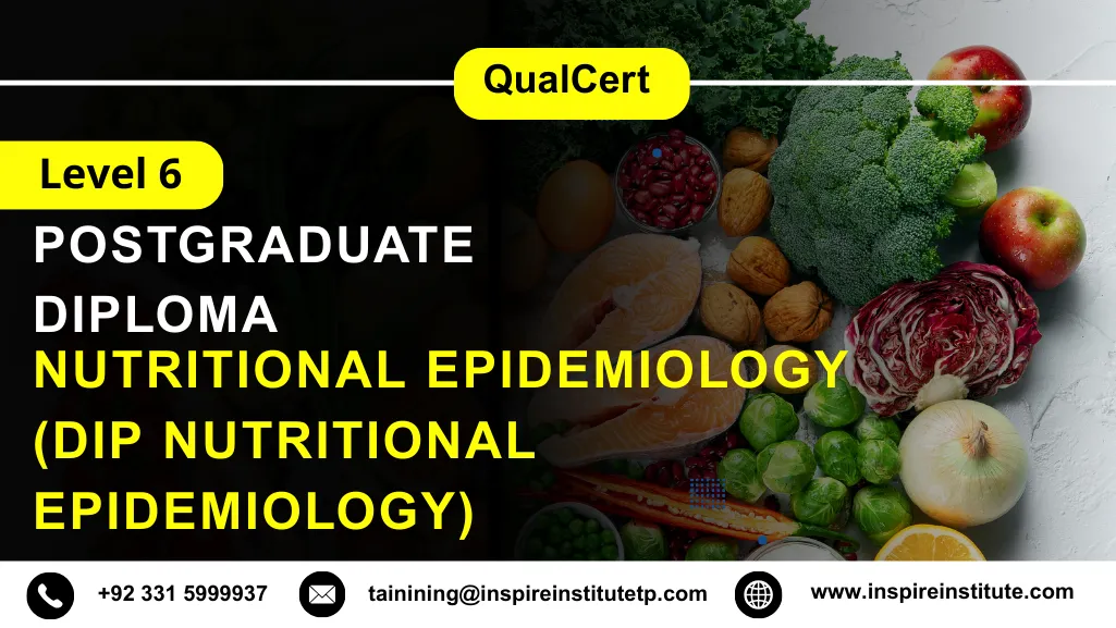 QualCert Level 6 Diploma in Nutritional Epidemiology (Dip Nutritional Epidemiology) 2 QualCert Level 6 Diploma in Nutritional Epidemiology (Dip Nutritional Epidemiology)