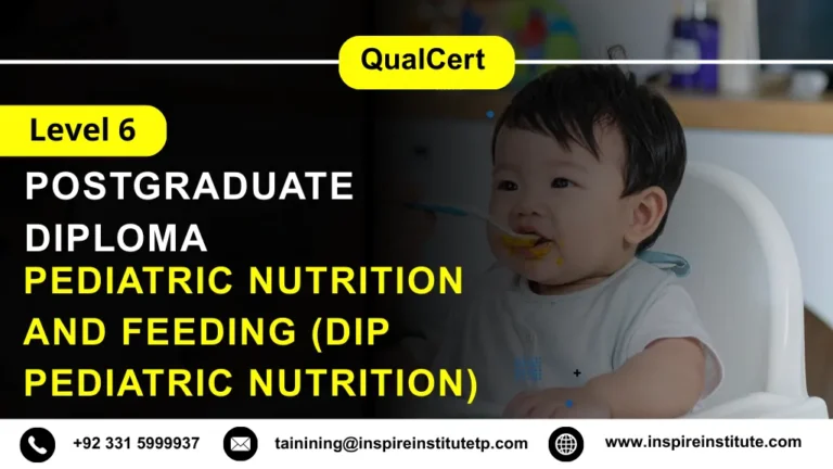 QualCert Level 6 Diploma in Pediatric Nutrition and Feeding (Dip Pediatric Nutrition)