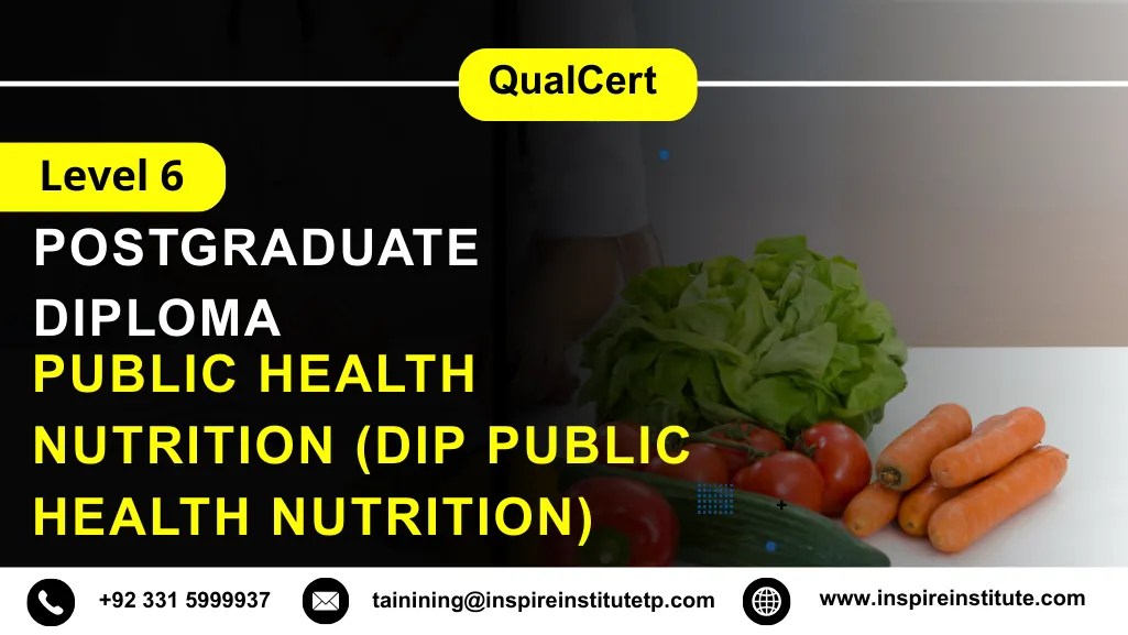 QualCert Level 6 Diploma in Public Health Nutrition (Dip Public Health Nutrition) 2 QualCert Level 6 Diploma in Public Health Nutrition (Dip Public Health Nutrition)