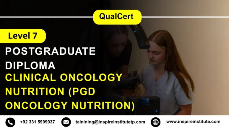 QualCert Level 7 Postgraduate Diploma in Clinical Oncology Nutrition (PgD Oncology Nutrition)