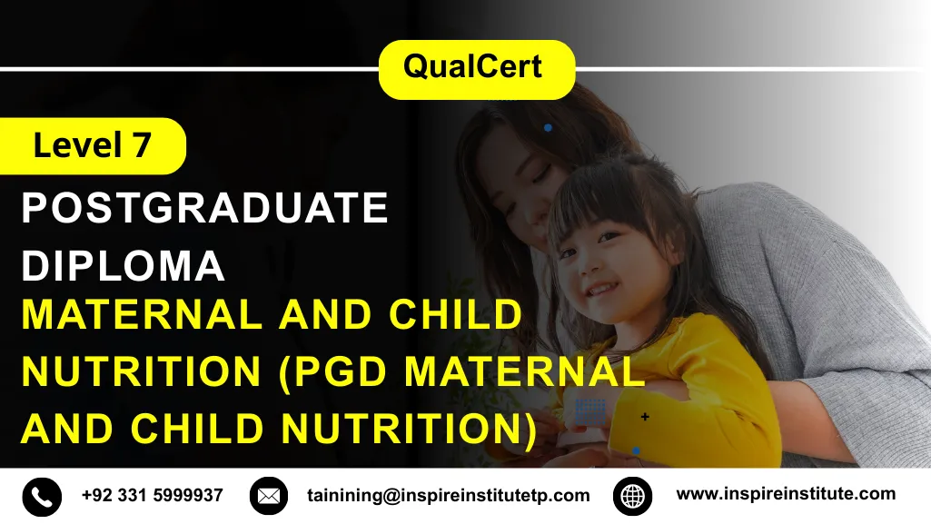 QualCert Level 7 Postgraduate Diploma in Maternal and Child Nutrition (PgD Maternal and Child Nutrition)
