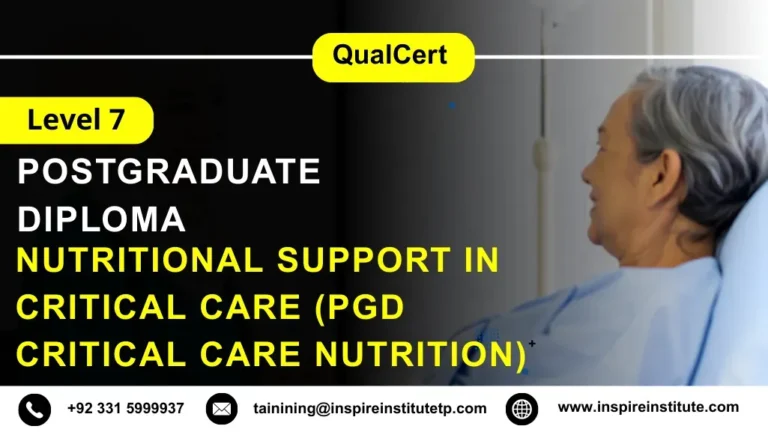 QualCert Level 7 Postgraduate Diploma in Nutritional Support in Critical Care (PgD Critical Care Nutrition)