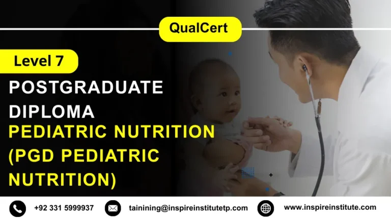QualCert Level 7 Postgraduate Diploma in Pediatric Nutrition (PgD Pediatric Nutrition)