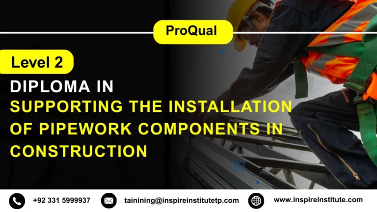 ProQual Level 2 Diploma in Supporting the Installation of Pipework Components in Construction