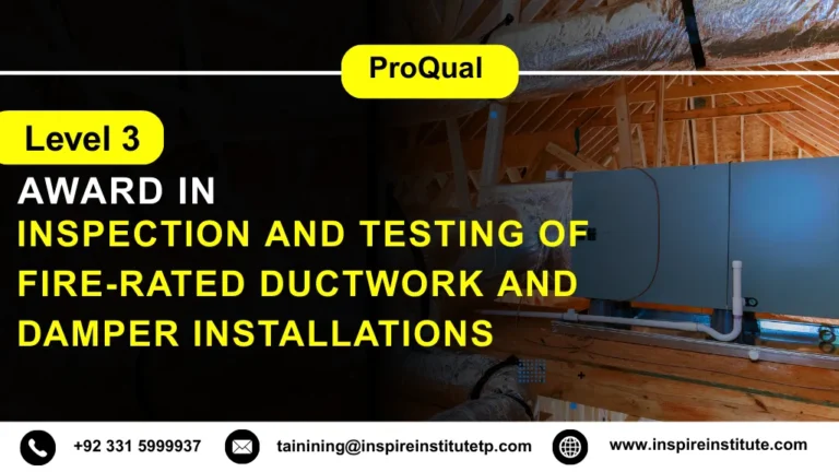 ProQual Level 3 Award in the Inspection and Testing of Fire-Rated Ductwork and Damper Installations