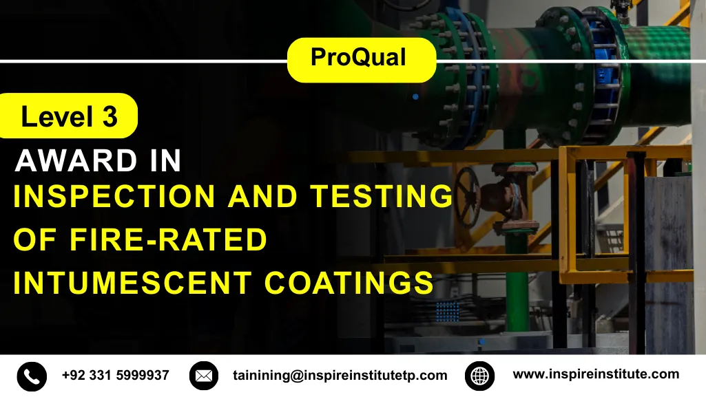 ProQual Level 3 Award in the Inspection and Testing of Fire-Rated Intumescent Coatings