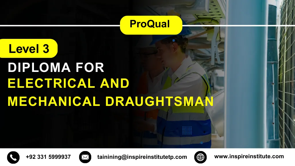 ProQual Level 3 Diploma for Electrical and Mechanical Draughtsman
