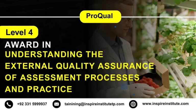 ProQual Level 4 Award in Understanding the External Quality Assurance of Assessment Processes and Practice