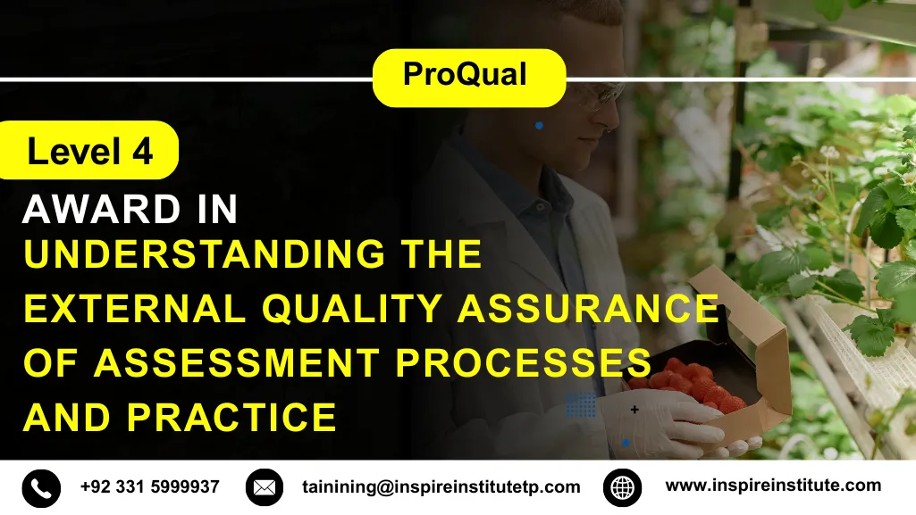 ProQual Level 4 Award in Understanding the External Quality Assurance of Assessment Processes and Practice