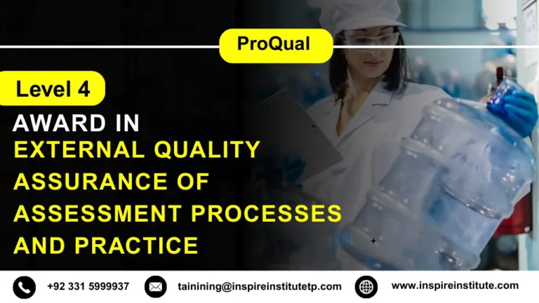 ProQual Level 4 Award in the External Quality Assurance of Assessment Processes and Practice.