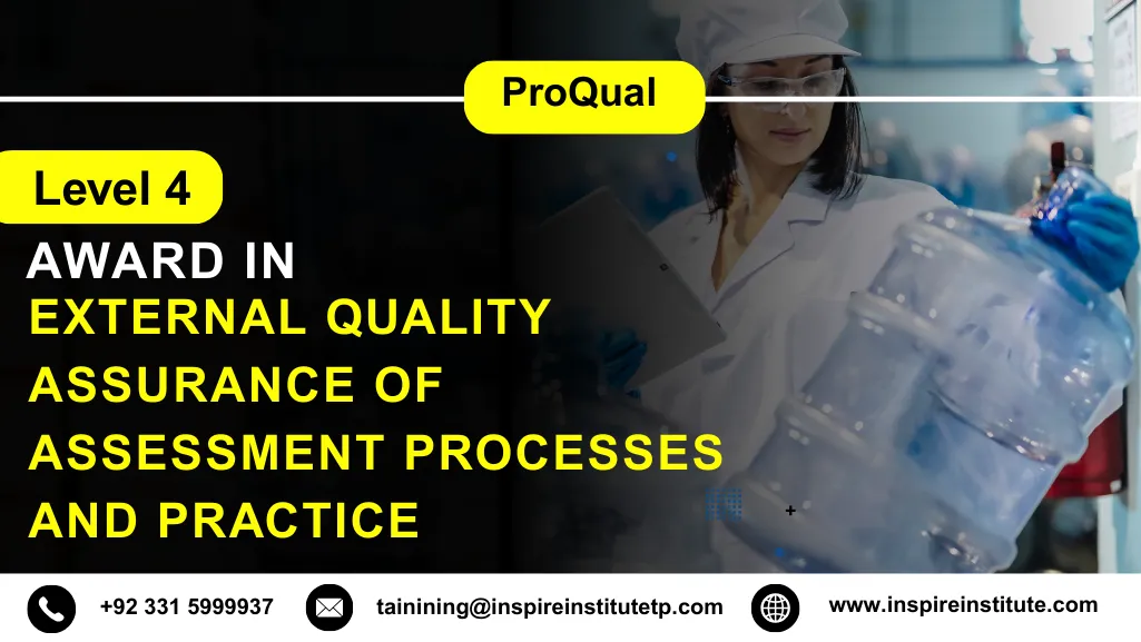 ProQual Level 4 Award in the External Quality Assurance of Assessment Processes and Practice.