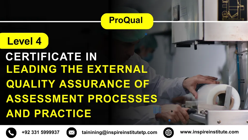 ProQual Level 4 Certificate in Leading the External Quality Assurance of Assessment Processes and Practice
