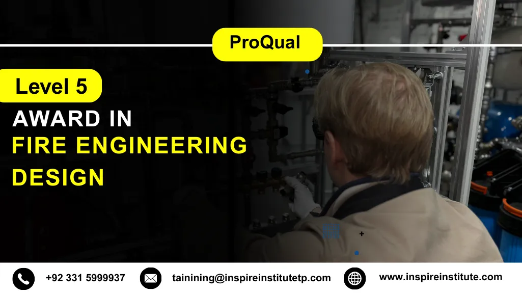ProQual Level 5 Award in Fire Engineering Design 5 ProQual Level 5 Award in Fire Engineering Design