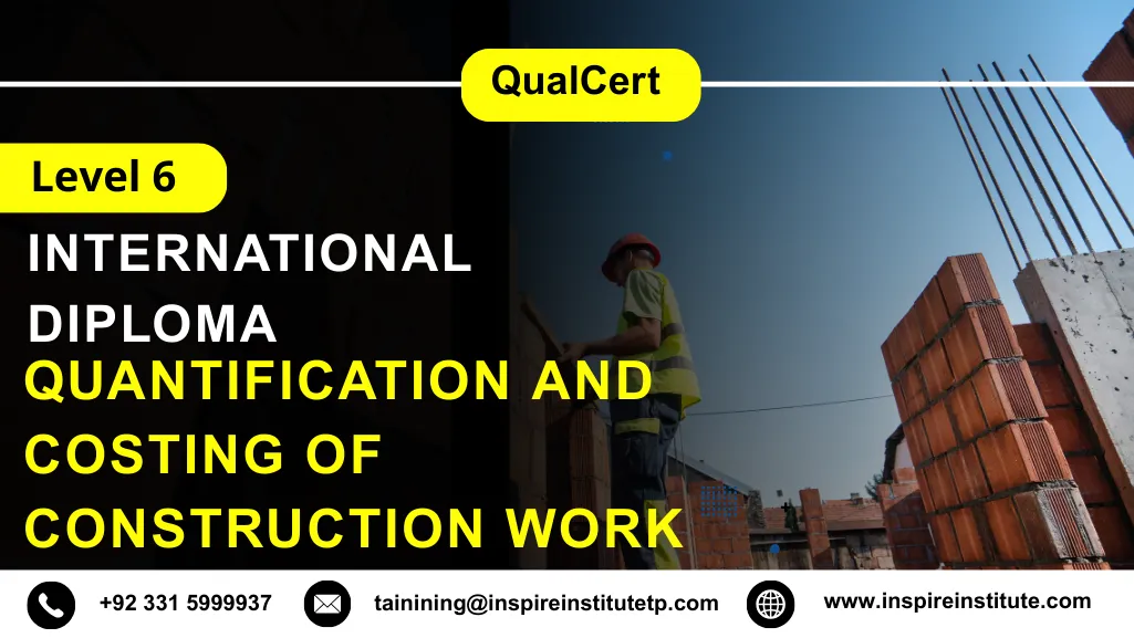 QualCert International Level 6 Diploma in Quantification and Costing of Construction Work 6 QualCert International Level 6 Diploma in Quantification and Costing of Construction Work