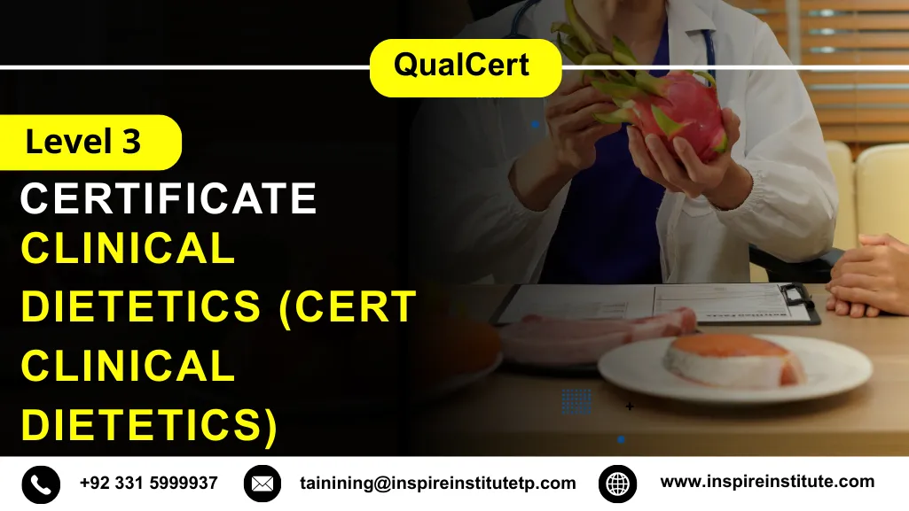 QualCert Level 3 Certificate in Clinical Dietetics (Cert Clinical Dietetics)