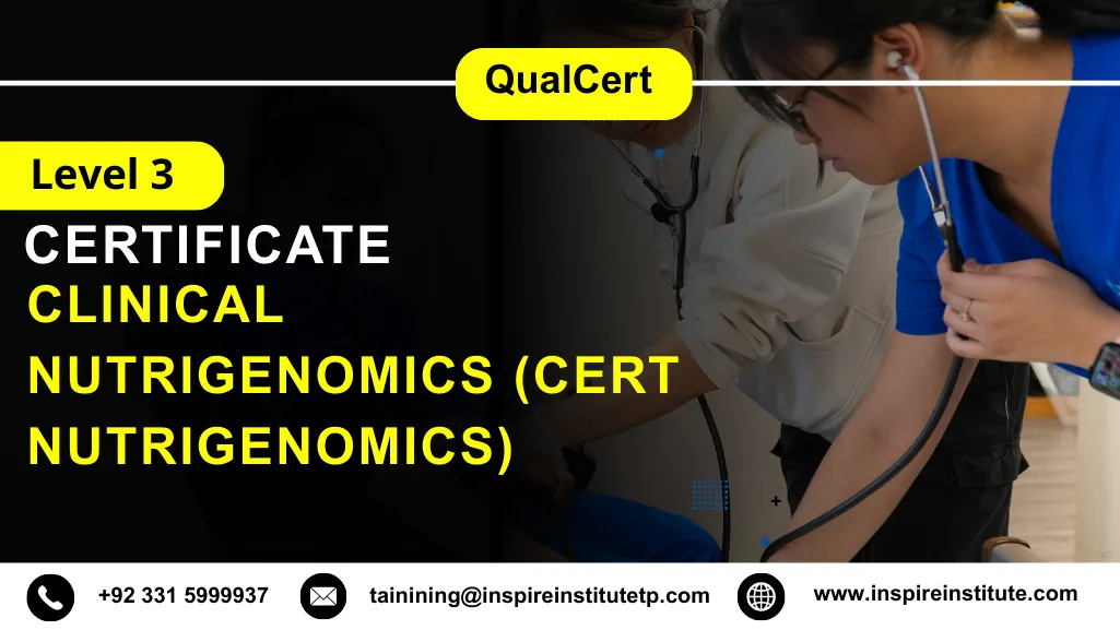 QualCert Level 3 Certificate in Clinical Nutrigenomics (Cert Nutrigenomics)