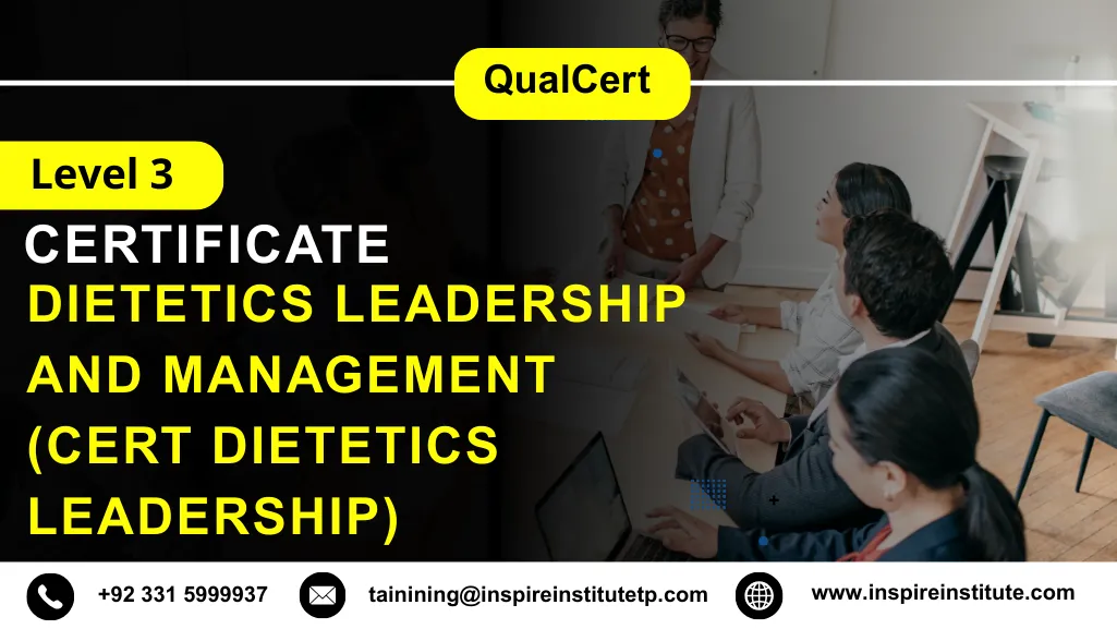 QualCert Level 3 Certificate in Dietetics Leadership and Management (Cert Dietetics Leadership)