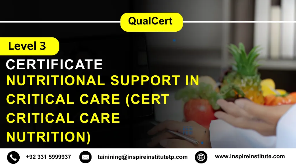 QualCert Level 3 Certificate in Nutritional Support in Critical Care (Cert Critical Care Nutrition)