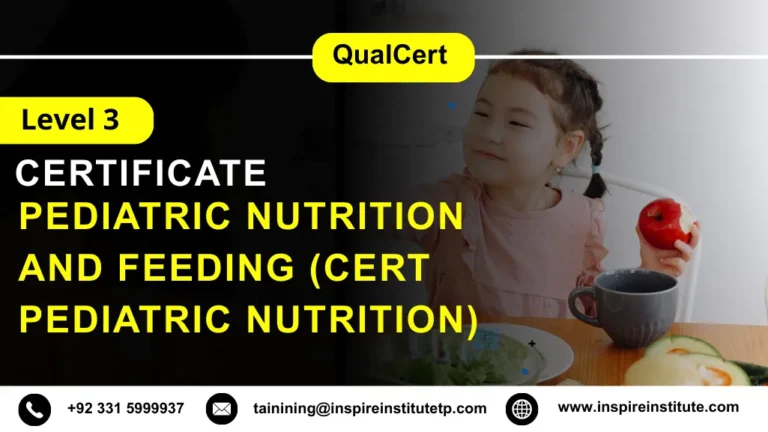 QualCert Level 3 Certificate in Pediatric Nutrition and Feeding (Cert Pediatric Nutrition)