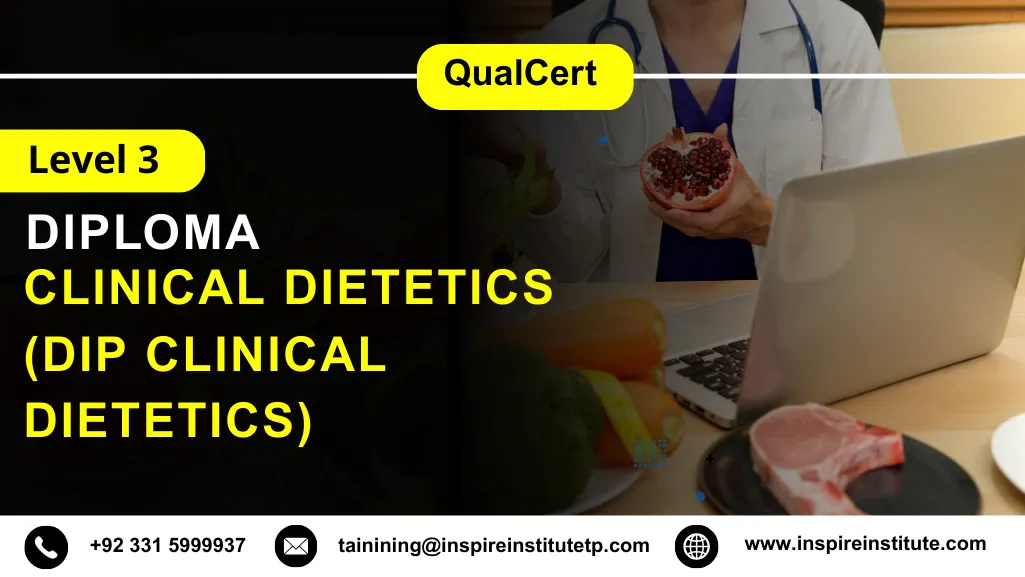 QualCert Level 3 Diploma in Clinical Dietetics (Dip Clinical Dietetics)