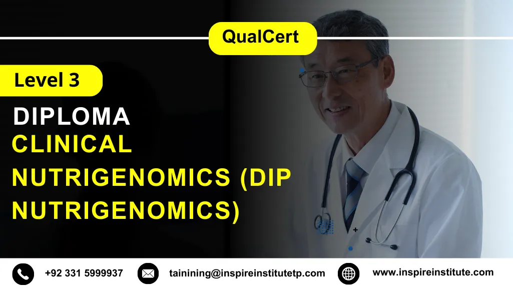  QualCert Level 3 Diploma in Clinical Nutrigenomics (Dip Nutrigenomics)
