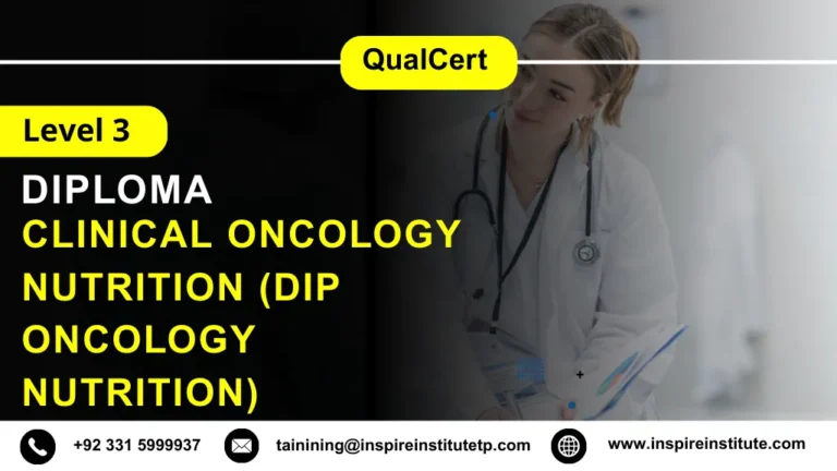 QualCert Level 3 Diploma in Clinical Oncology Nutrition (Dip Oncology Nutrition) 