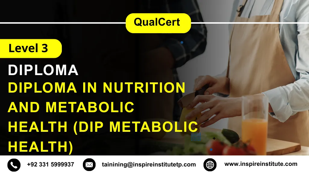 QualCert Level 3 Diploma in Nutrition and Metabolic Health (Dip Metabolic Health)