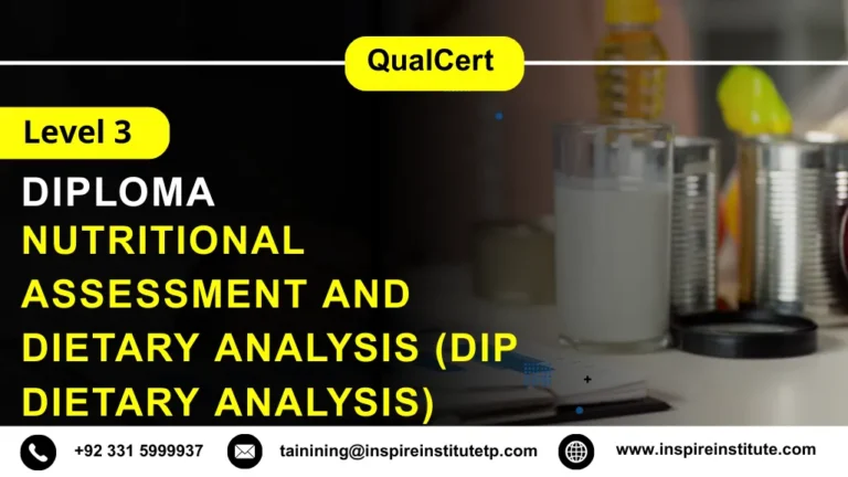 QualCert Level 3 Diploma in Nutritional Assessment and Dietary Analysis (Dip Dietary Analysis)