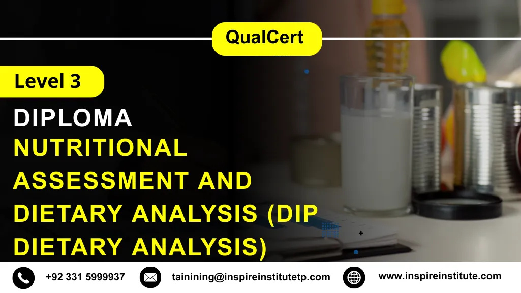 QualCert Level 3 Diploma in Nutritional Assessment and Dietary Analysis (Dip Dietary Analysis)