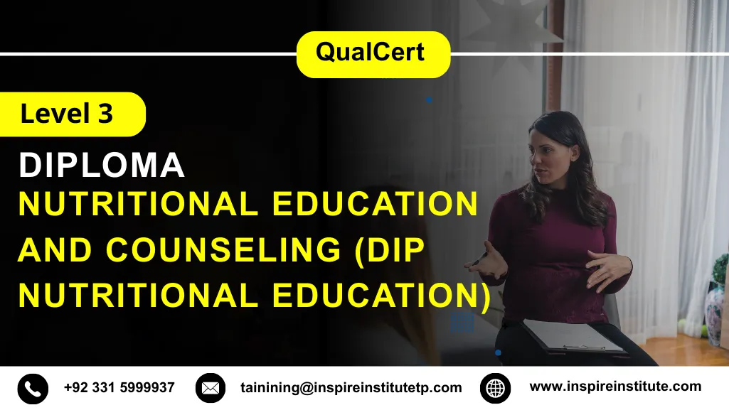 QualCert Level 3 Diploma in Nutritional Education and Counseling (Dip Nutritional Education)