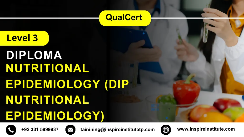 QualCert Level 3 Diploma in Nutritional Epidemiology (Dip Nutritional Epidemiology)