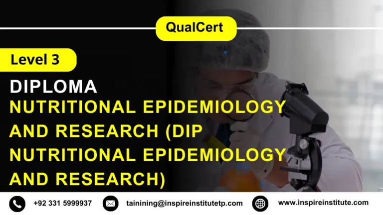QualCert Level 3 Diploma in Nutritional Epidemiology and Research (Dip Nutritional Epidemiology and Research)