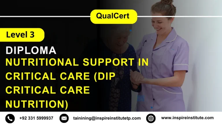 QualCert Level 3 Diploma in Nutritional Support in Critical Care (Dip Critical Care Nutrition)