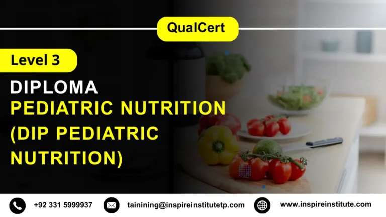 QualCert Level 3 Diploma in Pediatric Nutrition (Dip Pediatric Nutrition)
