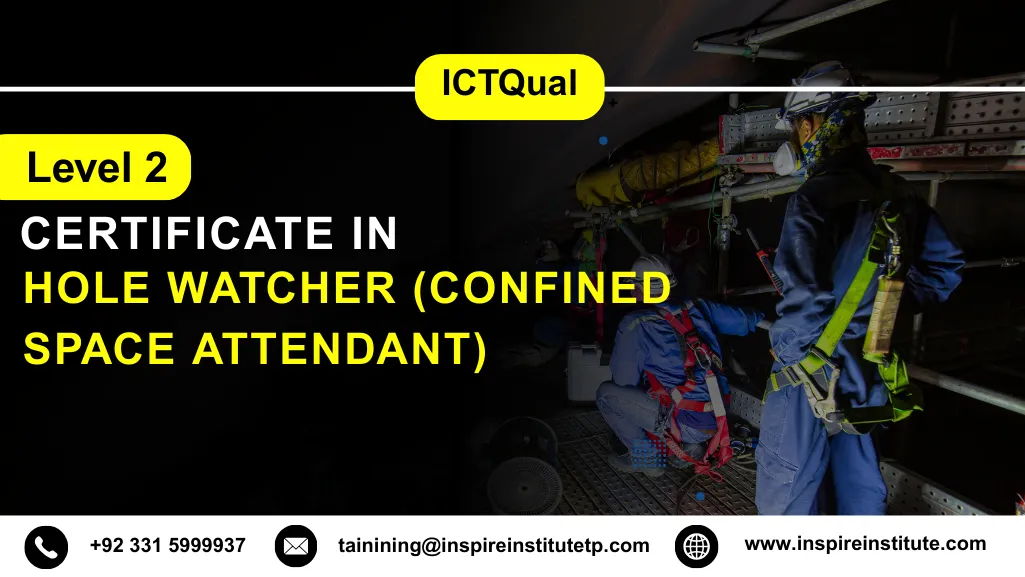 ICTQual Level 2 Certificate in Hole Watcher (Confined Space Attendant)