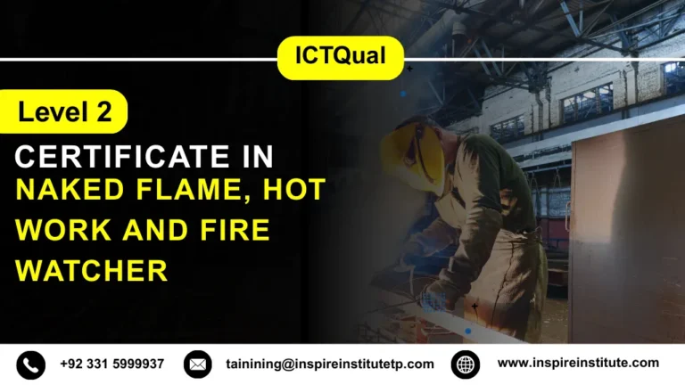 ICTQual Level 2 Certificate in Naked Flame, Hot work and Fire Watcher