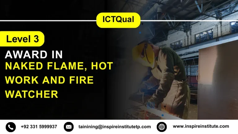 ICTQual Level 3 Award in Naked Flame, Hot work and Fire Watcher