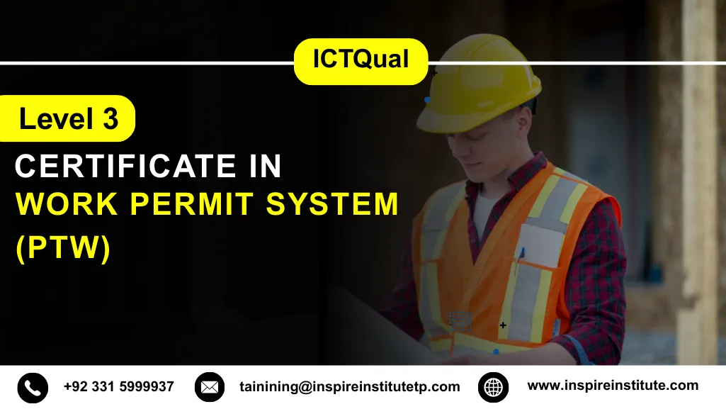 ICTQual Level 3 Certificate in Work Permit System (PTW)