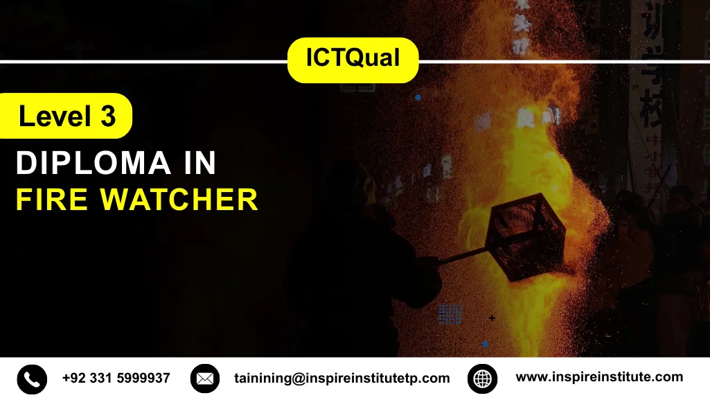 ICTQual Level 3 Diploma in Fire Watcher