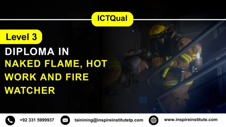 ICTQual Level 3 Diploma in Naked Flame, Hot work and Fire Watcher