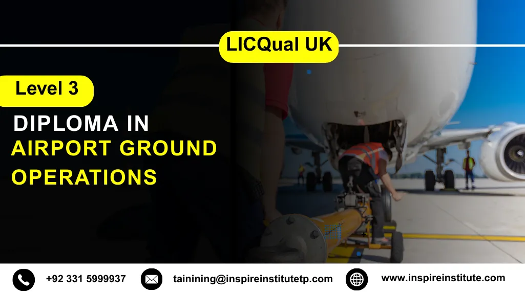 LICQual UK Level 3 Diploma in Airport Ground Operations 1 LICQual UK Level 3 Diploma in Airport Ground Operations
