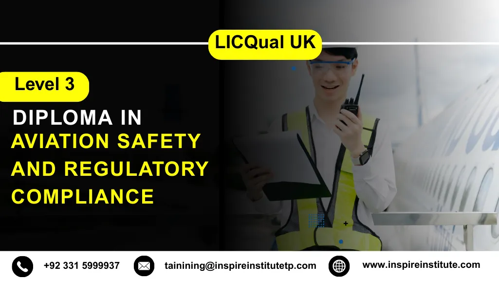 LICQual UK Level 3 Diploma in Aviation Safety and Regulatory Compliance