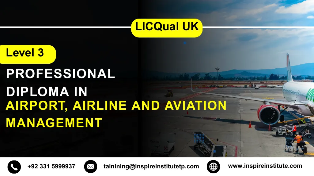 LICQual UK Level 3 Professional Diploma in Airport, Airline and Aviation Management