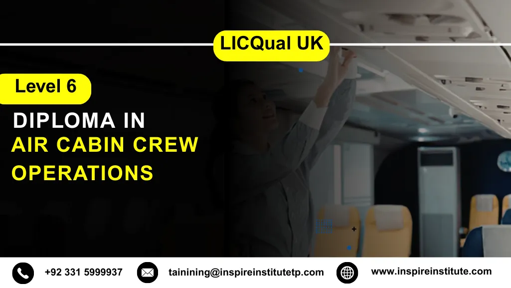 LICQual UK Level 6 Diploma in Air Cabin Crew Operations