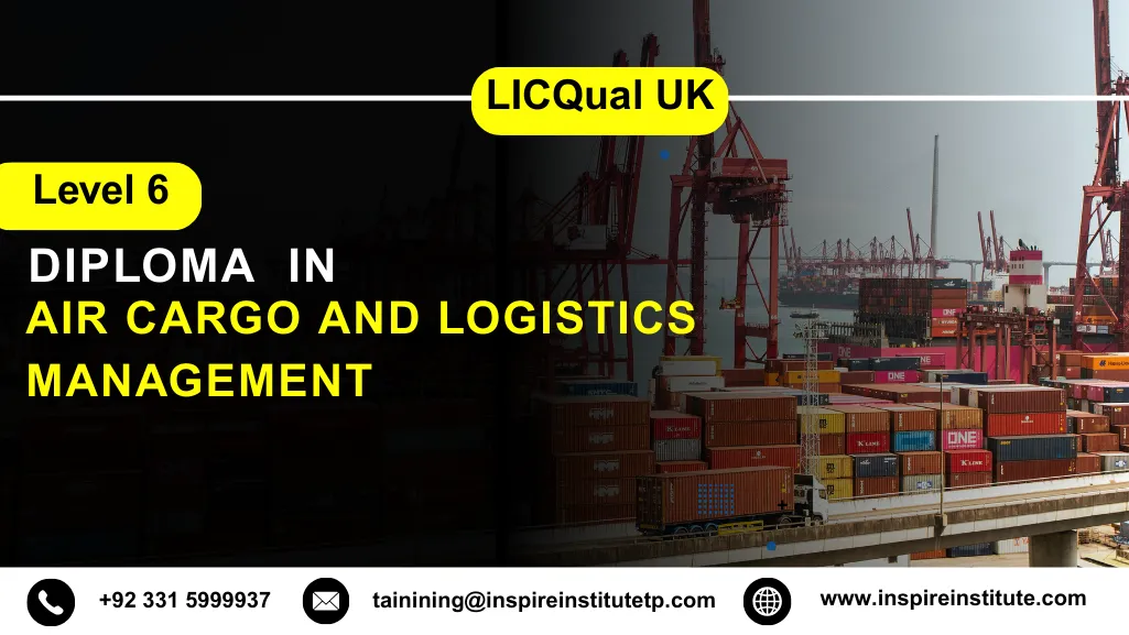 LICQual UK Level 6 Diploma in Air Cargo and Logistics Management