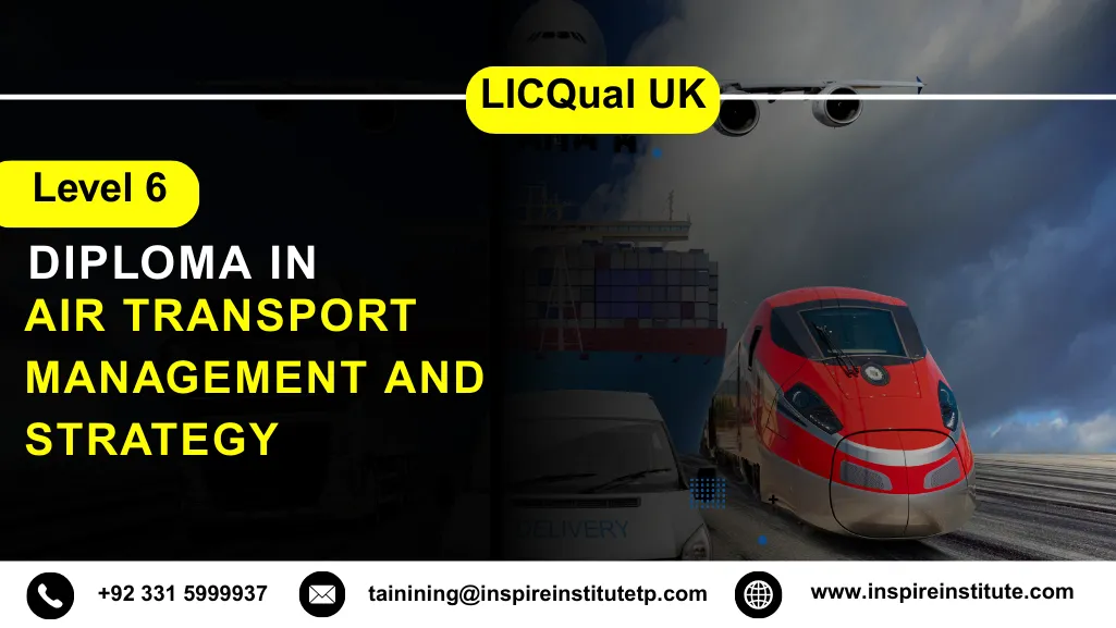 LICQual UK Level 6 Diploma in Air Transport Management and Strategy