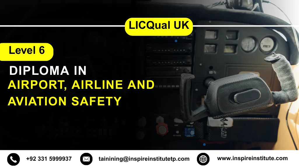 LICQual UK Level 6 Diploma in Airport, Airline and Aviation Safety