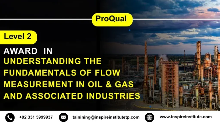 ProQual Level 2 Award in Understanding the Fundamentals of Flow Measurement in Oil & Gas and Associated Industries